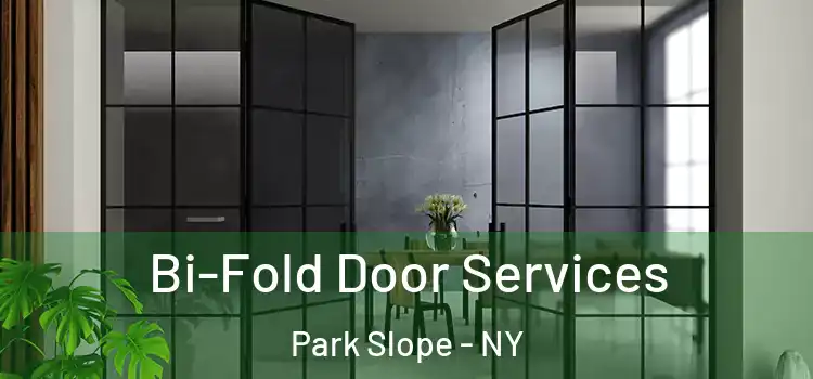  Bi-Fold Door Services Park Slope - NY