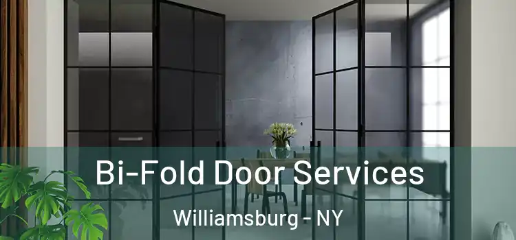 Bi-Fold Door Services Williamsburg - NY