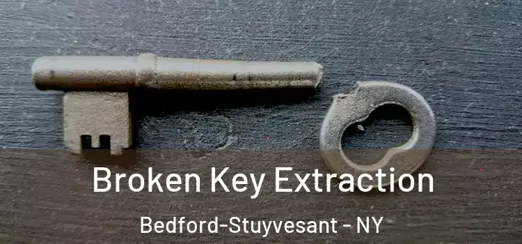 Broken Key Extraction Bedford-Stuyvesant - NY