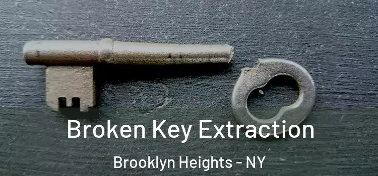 Broken Key Extraction Brooklyn Heights - NY