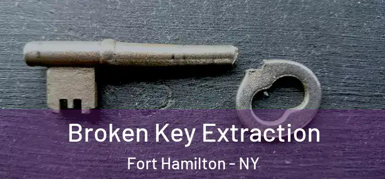  Broken Key Extraction Fort Hamilton - NY
