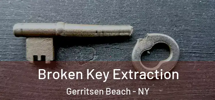 Broken Key Extraction Gerritsen Beach - NY