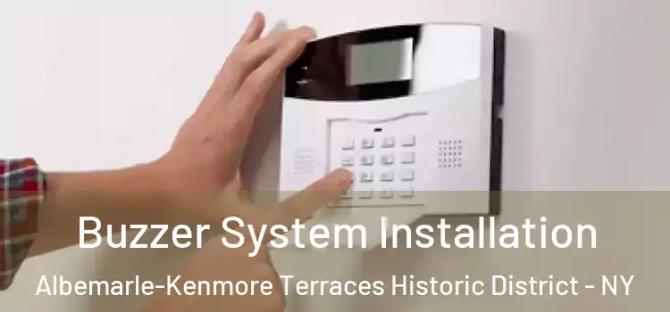  Buzzer System Installation Albemarle-Kenmore Terraces Historic District - NY