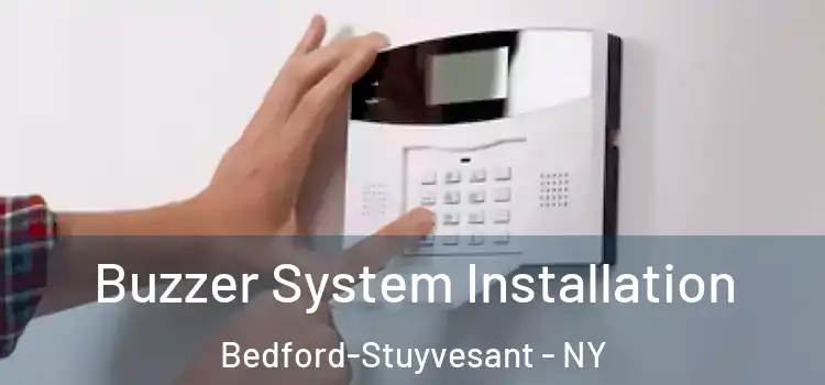 Buzzer System Installation Bedford-Stuyvesant - NY