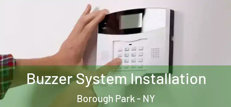 Buzzer System Installation Borough Park - NY