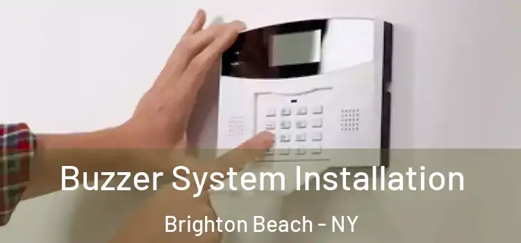  Buzzer System Installation Brighton Beach - NY