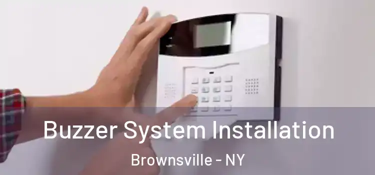 Buzzer System Installation Brownsville - NY