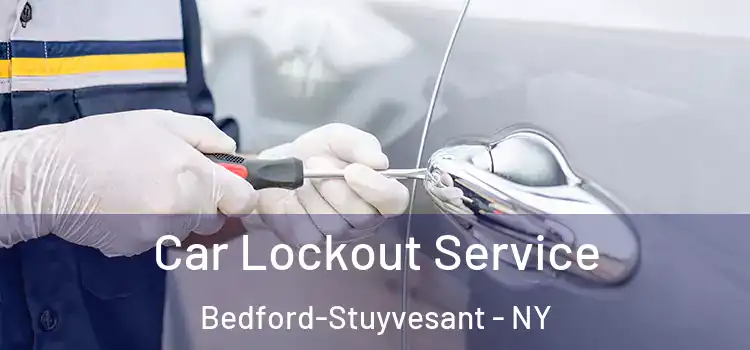 Car Lockout Service Bedford-Stuyvesant - NY