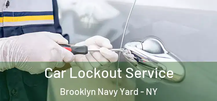 Car Lockout Service Brooklyn Navy Yard - NY