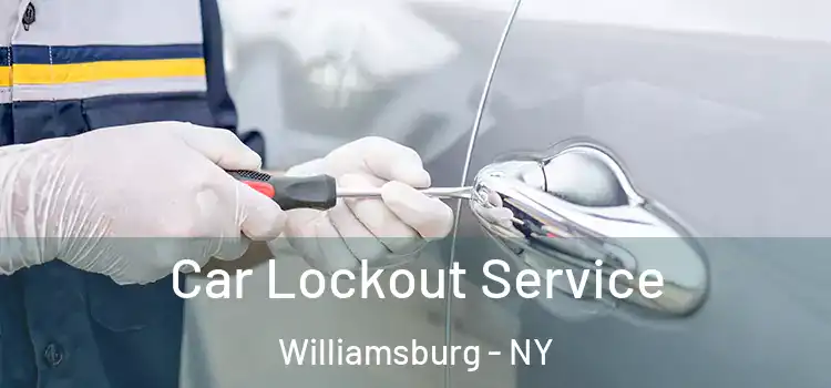 Car Lockout Service Williamsburg - NY