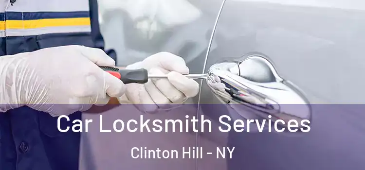 Car Locksmith Services Clinton Hill - NY
