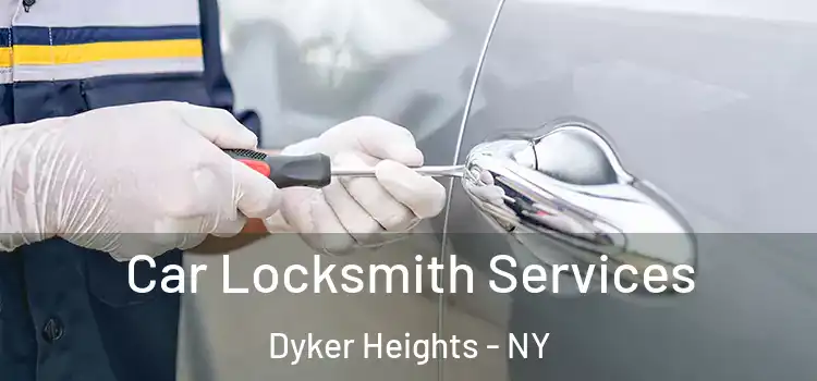 Car Locksmith Services Dyker Heights - NY