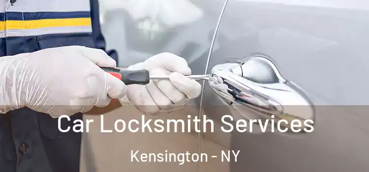 Car Locksmith Services Kensington - NY