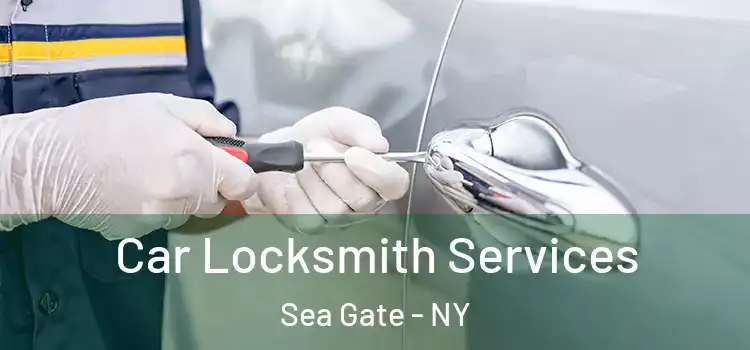 Car Locksmith Services Sea Gate - NY