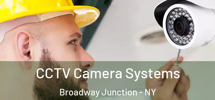 CCTV Camera Systems Broadway Junction - NY