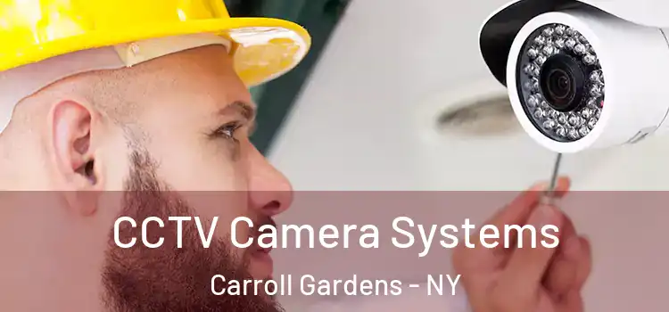  CCTV Camera Systems Carroll Gardens - NY
