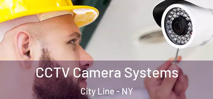CCTV Camera Systems City Line - NY
