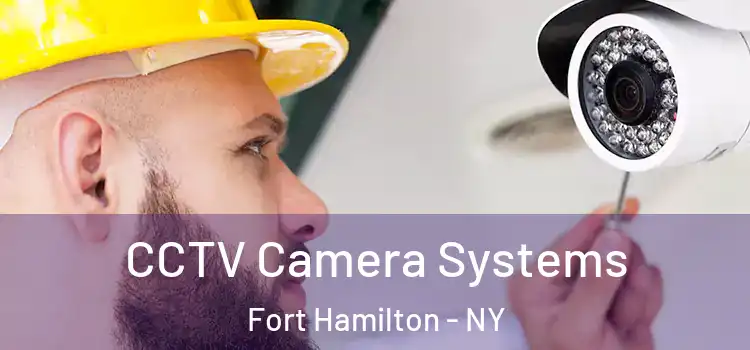 CCTV Camera Systems Fort Hamilton - NY