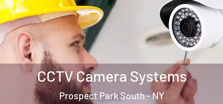  CCTV Camera Systems Prospect Park South - NY