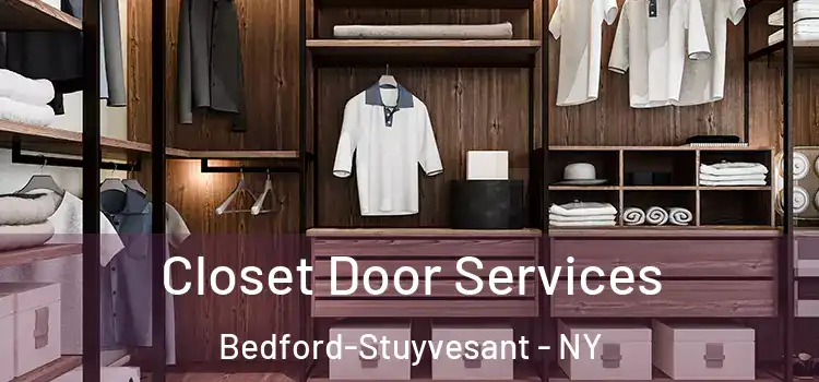  Closet Door Services Bedford-Stuyvesant - NY