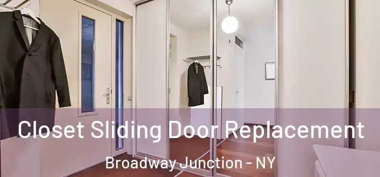 Closet Sliding Door Replacement Broadway Junction - NY