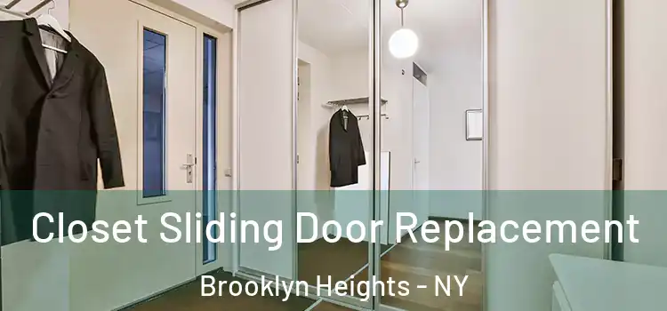 Closet Sliding Door Replacement Brooklyn Heights - NY