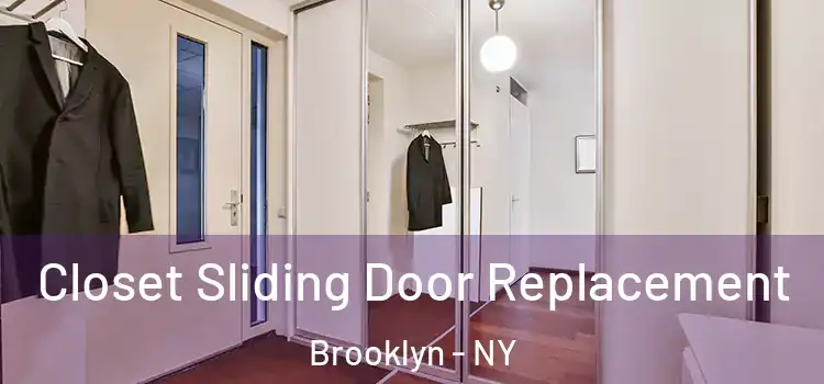 Closet Sliding Door Replacement Brooklyn - NY