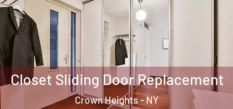 Closet Sliding Door Replacement Crown Heights - NY