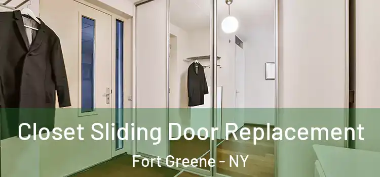  Closet Sliding Door Replacement Fort Greene - NY