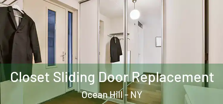 Closet Sliding Door Replacement Ocean Hill - NY