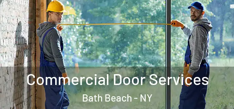Commercial Door Services Bath Beach - NY