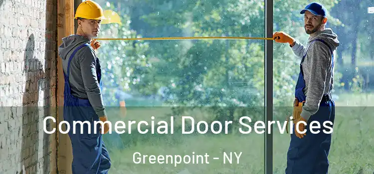 Commercial Door Services Greenpoint - NY