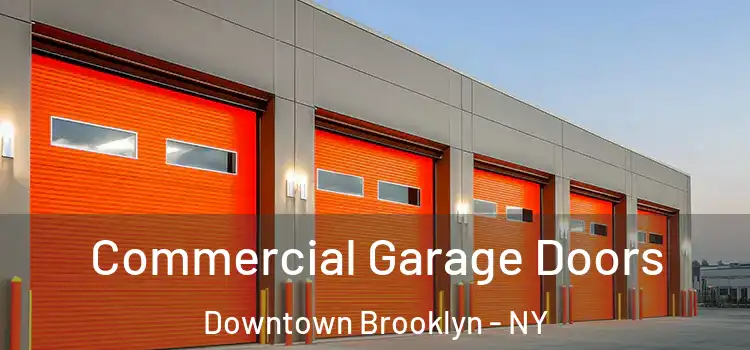  Commercial Garage Doors Downtown Brooklyn - NY