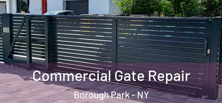 Commercial Gate Repair Borough Park - NY