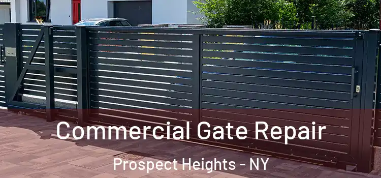  Commercial Gate Repair Prospect Heights - NY