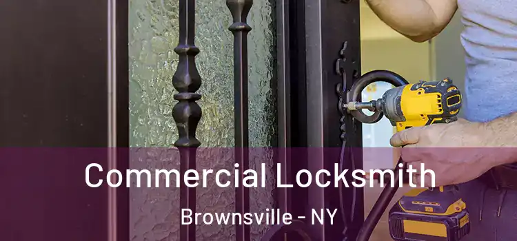 Commercial Locksmith Brownsville - NY