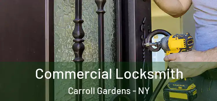 Commercial Locksmith Carroll Gardens - NY