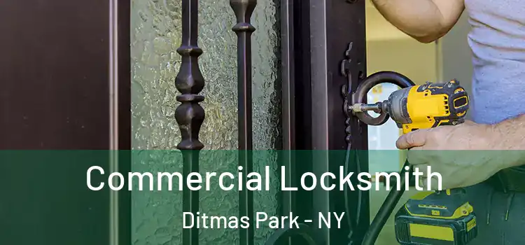 Commercial Locksmith Ditmas Park - NY