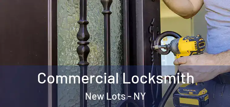 Commercial Locksmith New Lots - NY
