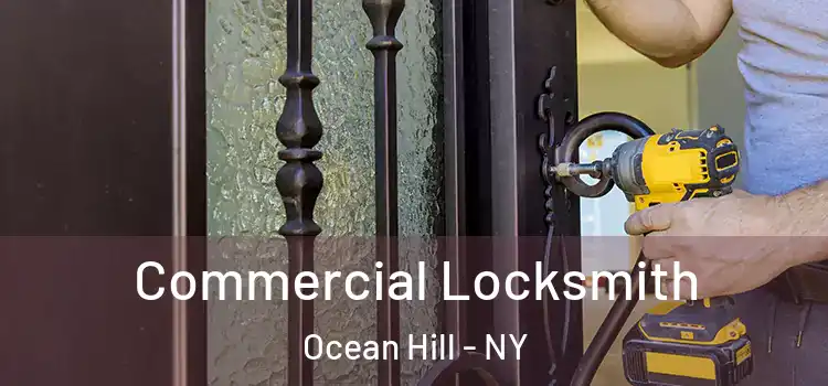 Commercial Locksmith Ocean Hill - NY