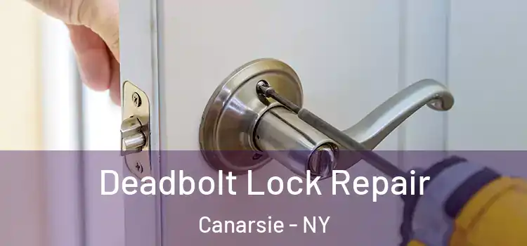 Deadbolt Lock Repair Canarsie - NY