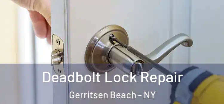  Deadbolt Lock Repair Gerritsen Beach - NY