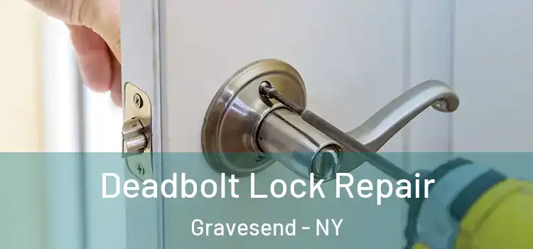 Deadbolt Lock Repair Gravesend - NY