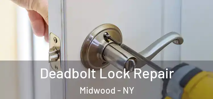 Deadbolt Lock Repair Midwood - NY