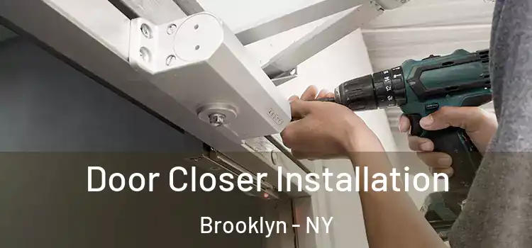 Door Closer Installation Brooklyn - NY