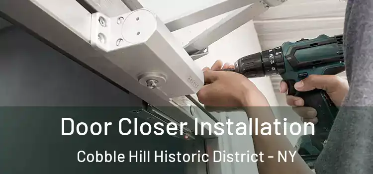  Door Closer Installation Cobble Hill Historic District - NY