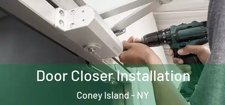 Door Closer Installation Coney Island - NY