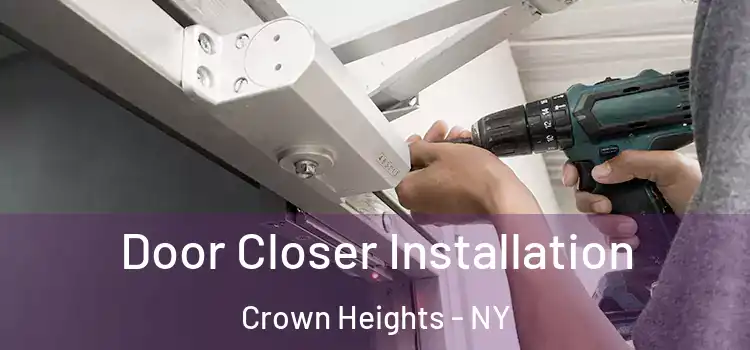 Door Closer Installation Crown Heights - NY