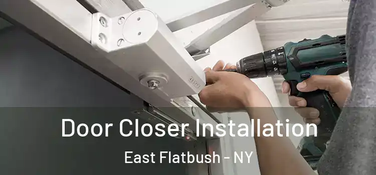 Door Closer Installation East Flatbush - NY