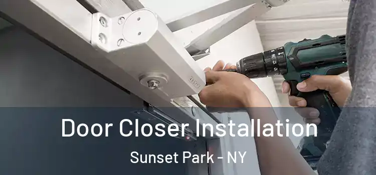 Door Closer Installation Sunset Park - NY